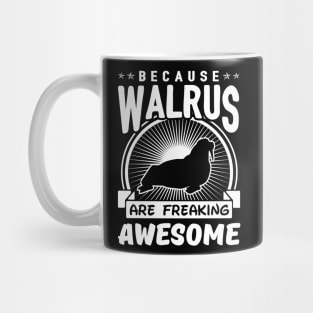 Walrus Are Freaking Awesome Mug